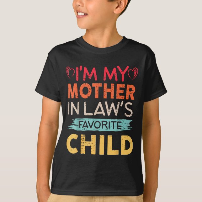 I'm My Mother In Law's Favorite Child Funny Parent T-Shirt (Vorderseite)