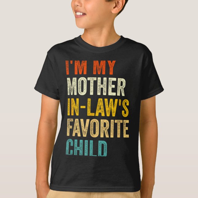 I'm My Mother In Laws Favorite Child Funny Parent  T-Shirt (Vorderseite)