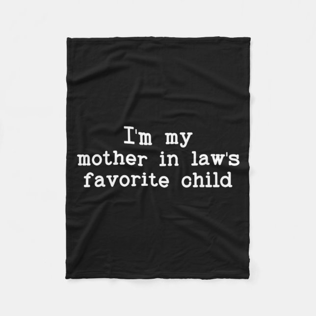 I'm My Mother In Law's Favorite Child, Funny Son I Fleecedecke (Vorderseite)