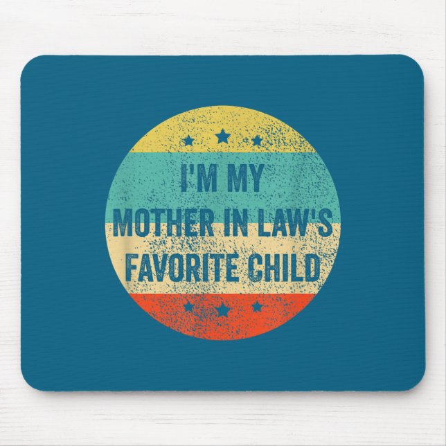 I'm My Mother In Law's Favorite Child, Funny Son I Mousepad (Vorne)