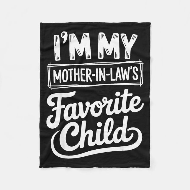 Im My Mother In Laws Favorite Child Funny Son In L Fleecedecke (Vorderseite)
