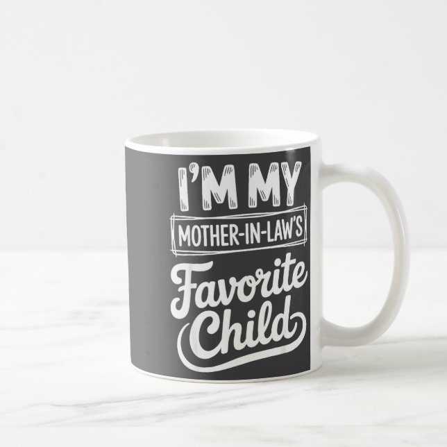 Im My Mother In Laws Favorite Child Funny Son In L Kaffeetasse (Rechts)