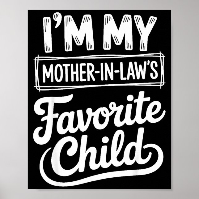 Im My Mother In Laws Favorite Child Funny Son In L Poster (Vorne)