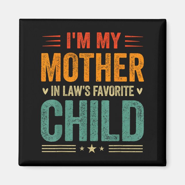 I'm My Mother In Law's Favorite Child Funny Son In Magnet (Vorne)