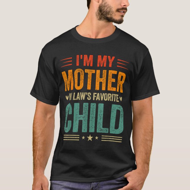 I'm My Mother In Law's Favorite Child Funny Son In T-Shirt (Vorderseite)