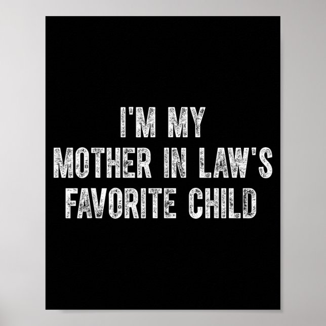 I'm My Mother In Law's Favorite Child  Poster (Vorne)