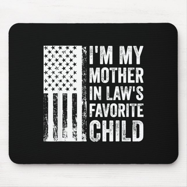 I'm My Mother In Law's Favorite Child Sarcastic Co Mousepad (Vorne)