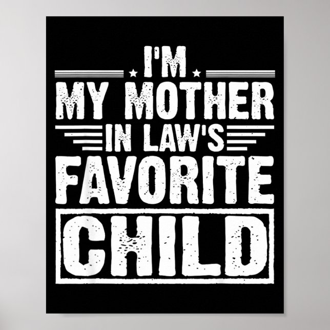 I'm My Mother In Law's Favorite Child Sarcastic Co Poster (Vorne)