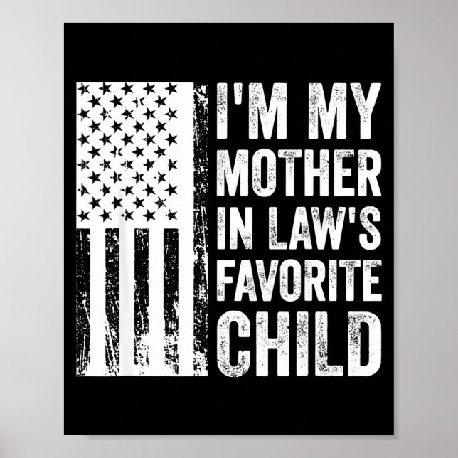 I'm My Mother In Law's Favorite Child Sarcastic Co Poster (Vorne)