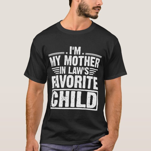 I'm My Mother In Law's Favorite Child Sarcastic Co T-Shirt (Vorderseite)