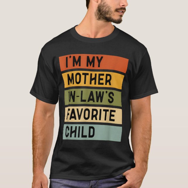 I'm My Mother In Law's Favorite Child Sarcastic Co T-Shirt (Vorderseite)