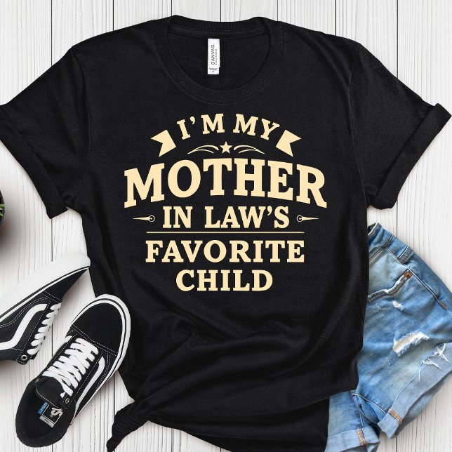 I'm My Mother In-Laws Favorite Child Shirt  (Von Creator hochgeladen)