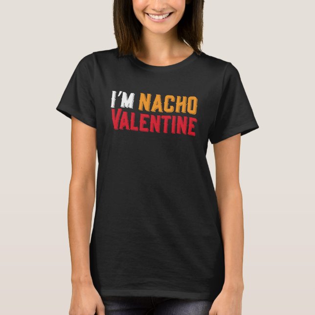 I'm Nacho Valentines Day Humor Food  Men Boys Kids T-Shirt (Vorderseite)