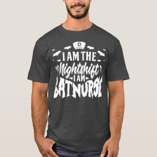 Im Nachtschicht Ich bin BatNurse 1 T-Shirt