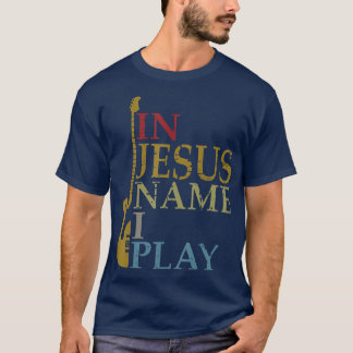 Im Namen Jesu spiele ich Gitarre T-Shirt