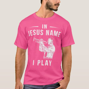 Im Namen Jesu spiele ich Trompete T-Shirt