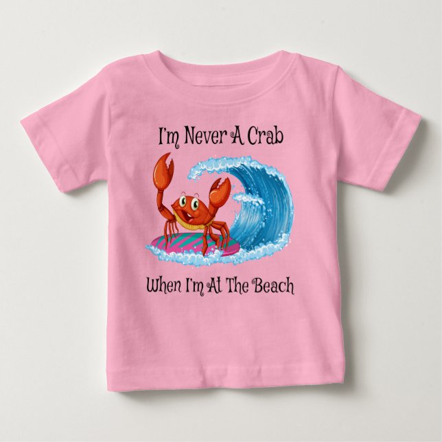 I'm Never A Crab When I'm At The Beach! Baby T-shirt (Vorderseite)