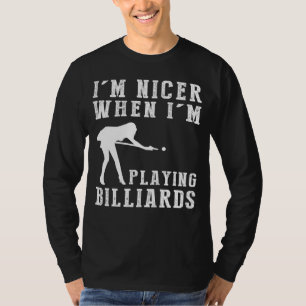 Im Nicer wenn ich Billiard Funny T-Shirt spiele