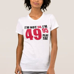 Im nicht 50 im 49.95 plus Steuer T-Shirt