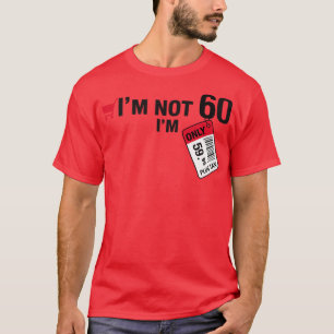 Im nicht 60 1 T-Shirt