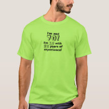 Im nicht 70 - ich bin 18 mit 52 Jahren Erfahrung!
