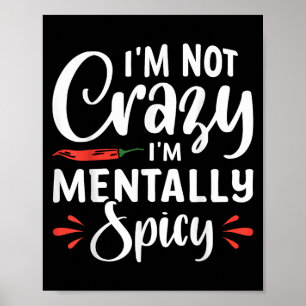 Im Nicht Crazy Im Mentally Spicy Poster