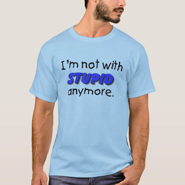 Im nicht mit dummem mehr T-Shirt (Vorderseite)