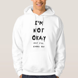 IM NICHT OKAY (aber ich_ll Carry On) Hoodie
