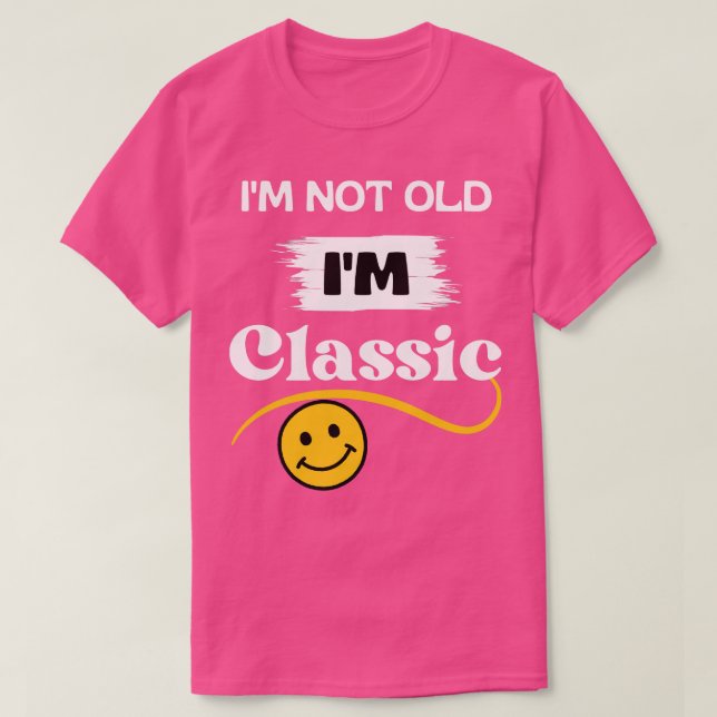 Im nicht old Im classic 3 T-Shirt (Design vorne)