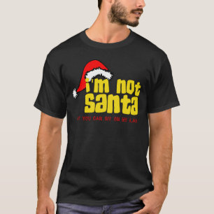 Im nicht Sankt sitzen auf meinem lap.png T-Shirt