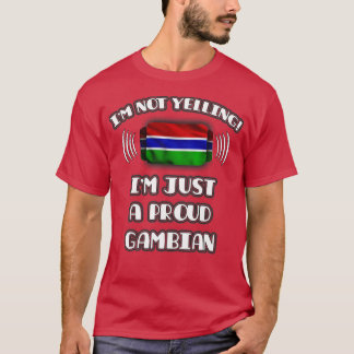 Im Nicht-Yelling Im A Stolz Gambian Geschenk für G T-Shirt