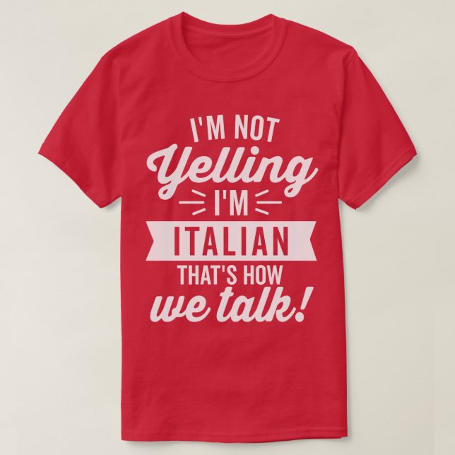 Im Nicht Yelling Im Italienisch Weiß T-Shirt (Design vorne)