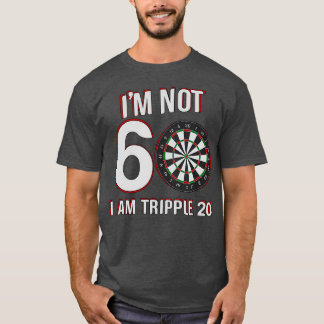 Im Not 60 Ich bin Triple 20 - Funny Darts Player T-Shirt