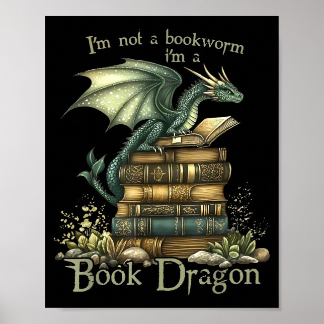 I'm Not A Bookworm I'm A Book Dragon  Poster (Vorne)