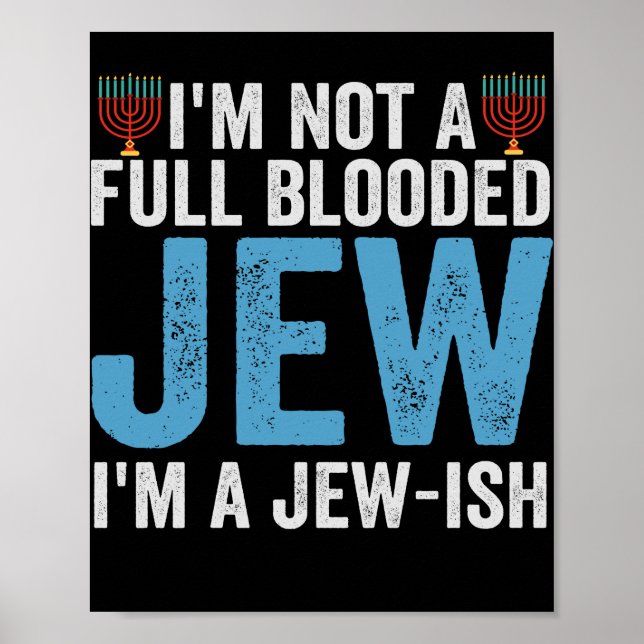 I'm Not a Full-Blooded Jew, I'm Jew-ish Funny Gift Poster (Vorne)
