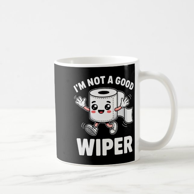 I'm Not A Good Wiper Funny Adult Humor New Dad Mom Kaffeetasse (Rechts)