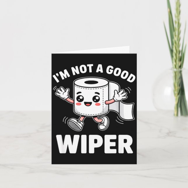 I'm Not A Good Wiper Funny Adult Humor New Dad Mom Karte (Vorderseite)