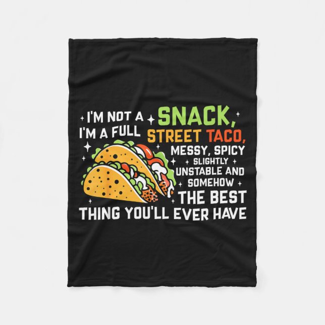 I'm Not A Snack I'm A Full Street Taco Funny Quote Fleecedecke (Vorderseite)