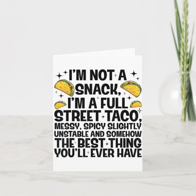 I'm Not A Snack I'm A Full Street Taco Funny Quote Karte (Vorderseite)