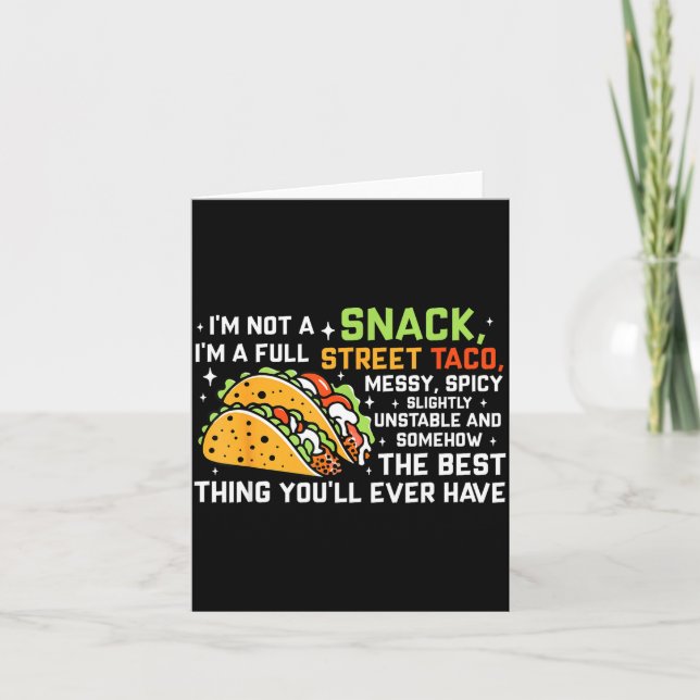 I'm Not A Snack I'm A Full Street Taco Funny Quote Karte (Vorderseite)