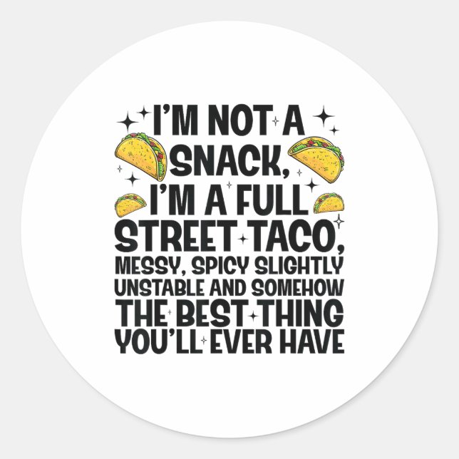 I'm Not A Snack I'm A Full Street Taco Funny Quote Runder Aufkleber (Vorderseite)
