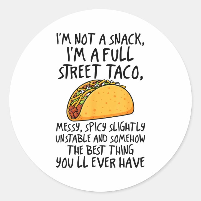 I'm Not A Snack I'm A Full Street Taco Funny Quote Runder Aufkleber (Vorderseite)