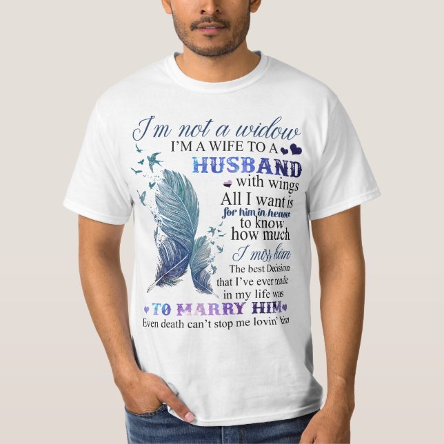 I'm Not A Widow I'm A Wife To A Beautiful Husband  T-Shirt (Vorderseite)