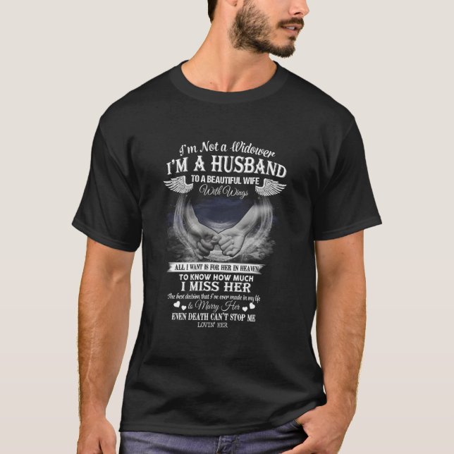 I'M Not A Widower I'M A Husband To A Beautiful Win T-Shirt (Vorderseite)