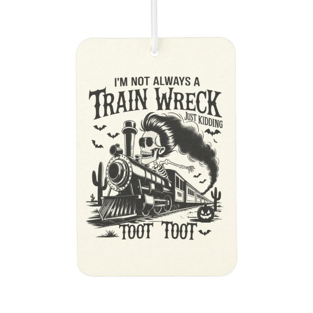 I'm Not Always a Train Wreck Halloween Autolufterfrischer (Vorderseite)
