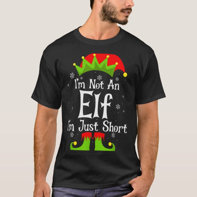 I'm Not An Elf Im Just Short Funny Christmas Match T-Shirt (Vorderseite)