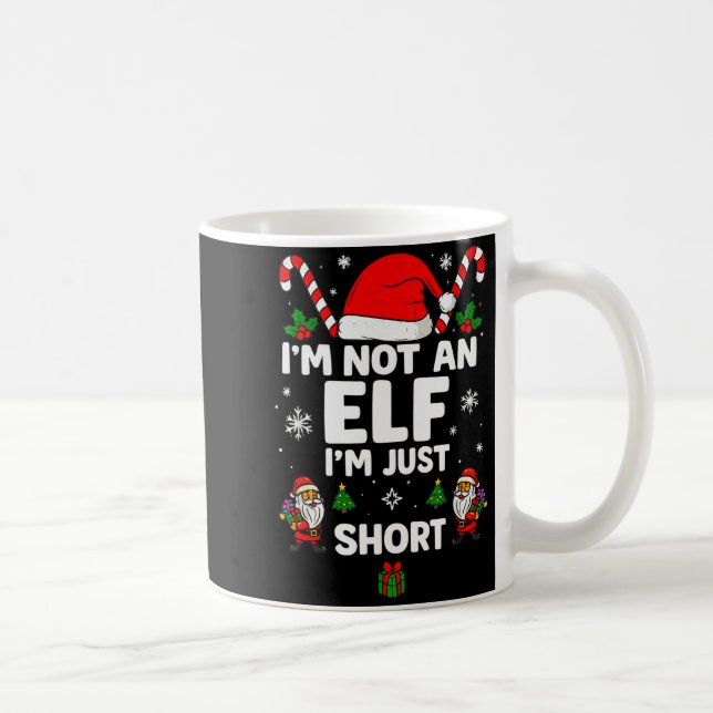 Im Not An Elf Im Just Short Funny Christmas Xmas M Kaffeetasse (Rechts)