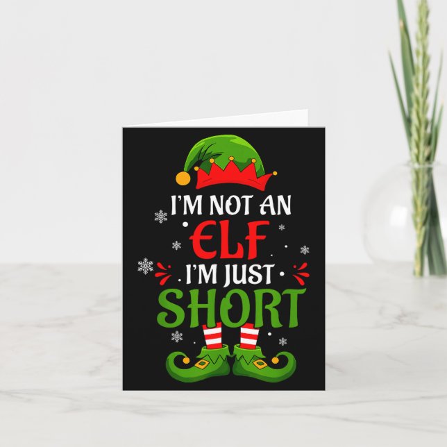 I'm Not An Elf I'm Just Short Merry Christmas Elf  Karte (Vorderseite)
