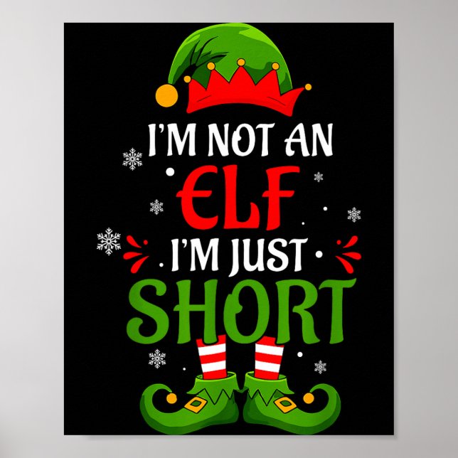 I'm Not An Elf I'm Just Short Merry Christmas Elf  Poster (Vorne)