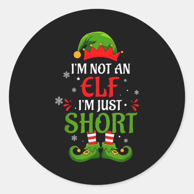 I'm Not An Elf I'm Just Short Merry Christmas Elf  Runder Aufkleber (Vorderseite)